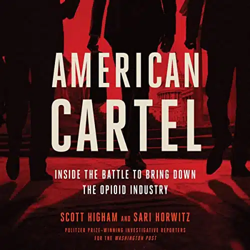 American Cartel Inside the Battle to Bring Down the Opioid Industry