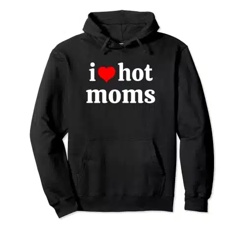 I Love Hot Moms Virginity Duncan Rocks Danny Tee Pullover Hoodie