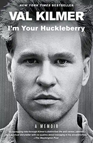 I'm Your Huckleberry A Memoir