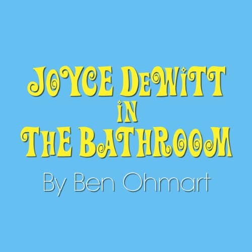 Joyce Dewitt in the Bathroom A One Act Play