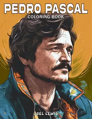 Pedro Pascal A Life Inspired Coloring Book For Adults