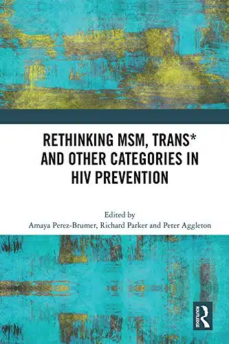 Rethinking MSM, Trans and other Categories in HIV Prevention