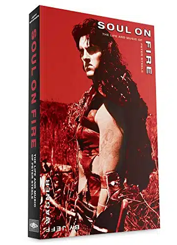 Soul On Fire   The Life and Music Of Peter Steele