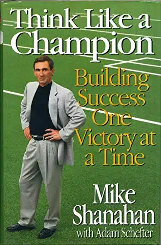 Think Like A Champion Building Success One Victory at a Time