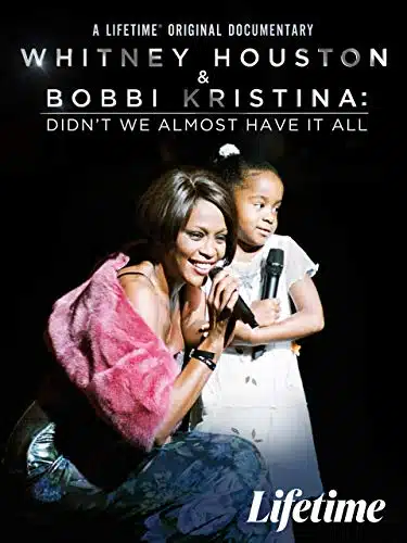 Whitney Houston & Bobbi Kristina Didn't We Almost Have It All
