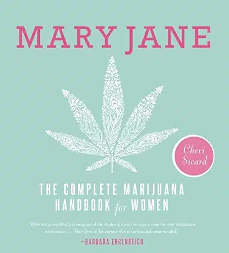 Mary Jane The Complete Marijuana Handbook for Women