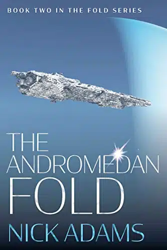 The Andromedan Fold An explosive intergalactic space opera adventure (The Fold Book )