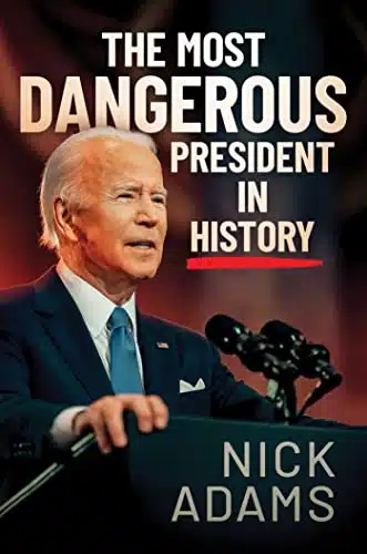 The Most Dangerous President in History