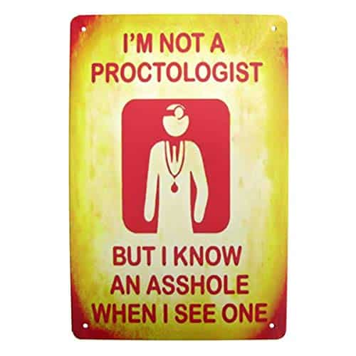 Treasure Gurus Funny I'm Not a Proctologist But I Know an Asshole When I See One Wall Sign Man Cave Garage Bar Decor