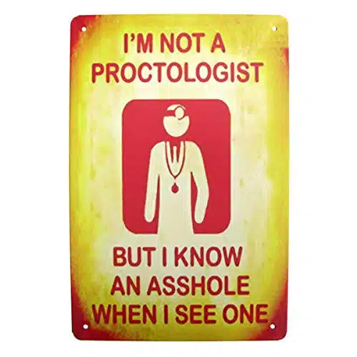 Treasure Gurus Funny I'm Not a Proctologist But I Know an Asshole When I See One Wall Sign Man Cave Garage Bar Decor