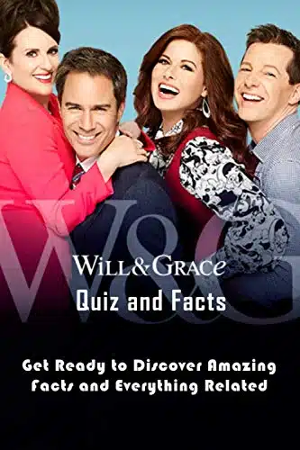 Will And Grace Quiz and Facts Get Ready to Discover Amazing Facts and Everythings Related Will And Grace Trivia
