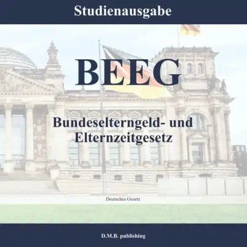 BEEG   Bundeselterngeld  und Elternzeitgesetz Studienausgabe (German Edition)