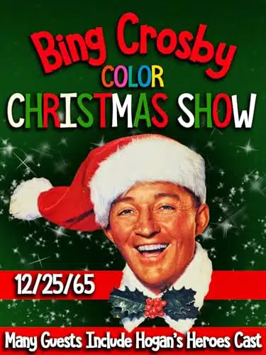 Bing Crosby Color Christmas Show   Many Guests Including Hogan's Heroes Cast