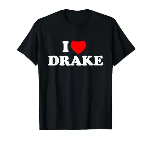 I love Drake I Heart Drake T Shirt