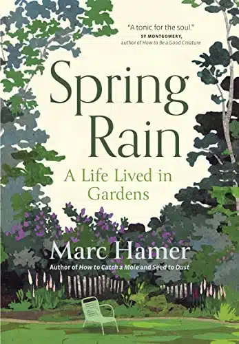 Spring Rain A Life Lived in Gardens