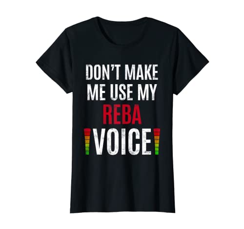 Womens Don't Make Me Use My Reba Voice Funny Name Gift Teacher T Shirt