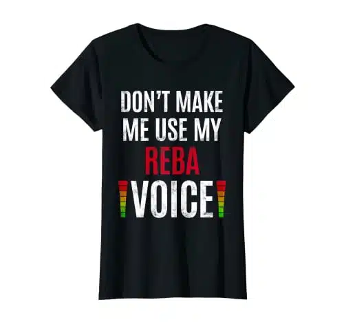 Womens Don't Make Me Use My Reba Voice Funny Name Gift Teacher T Shirt