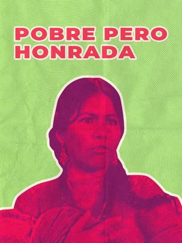 Pobre, pero honrada!